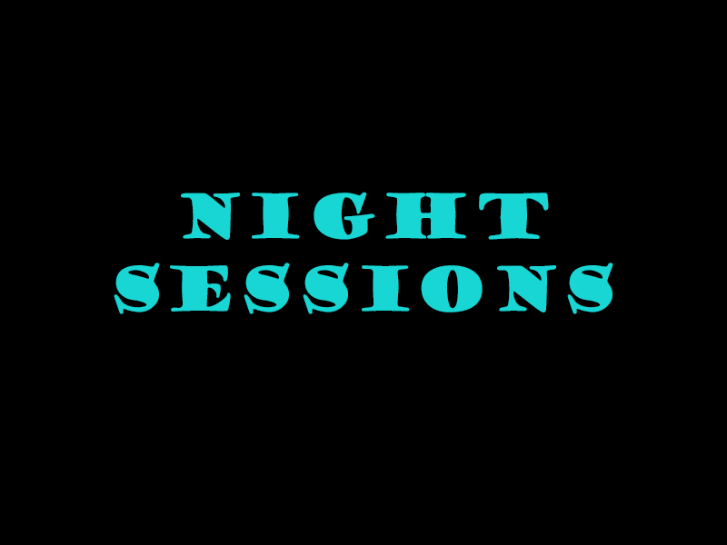 NIGHT SESSIONS